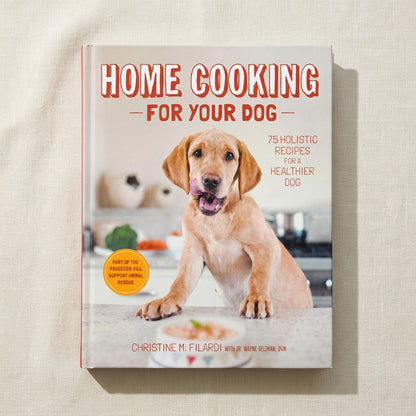Home Cooking for Your Dog: 75 Holistic Recipes Book